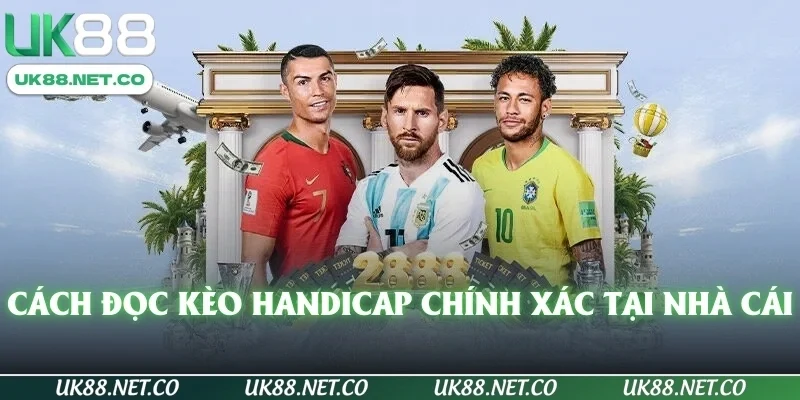 Cách đọc kèo Handicap chính xác tại nhà cái