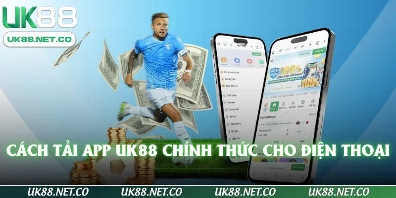 Cách tải app UK88 chính thức cho điện thoại