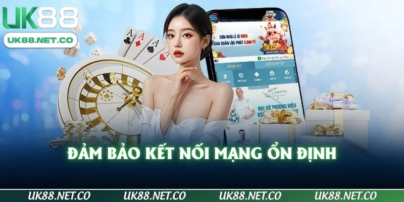Đảm bảo kết nối mạng ổn định