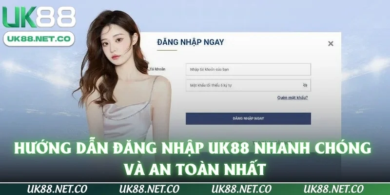 Hướng Dẫn Đăng Nhập UK88 Nhanh Chóng Và An Toàn Nhất