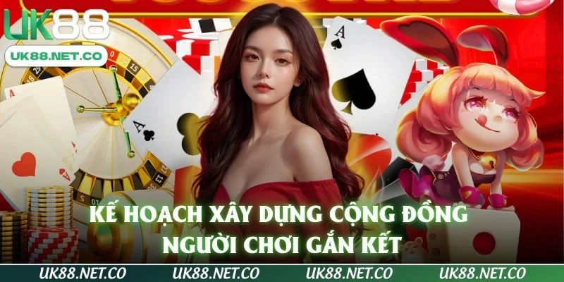 Kế hoạch xây dựng cộng đồng người chơi gắn kết