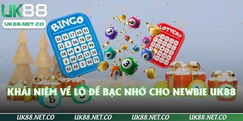 Khái niệm về lô đề bạc nhớ cho newbie UK88