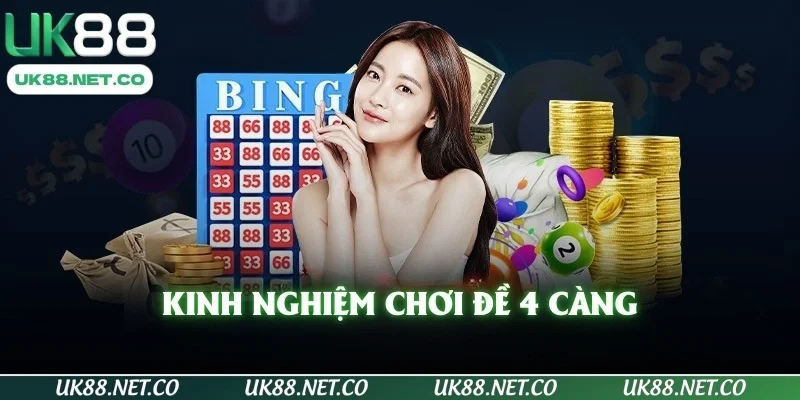 Kinh nghiệm chơi đề 4 càng
