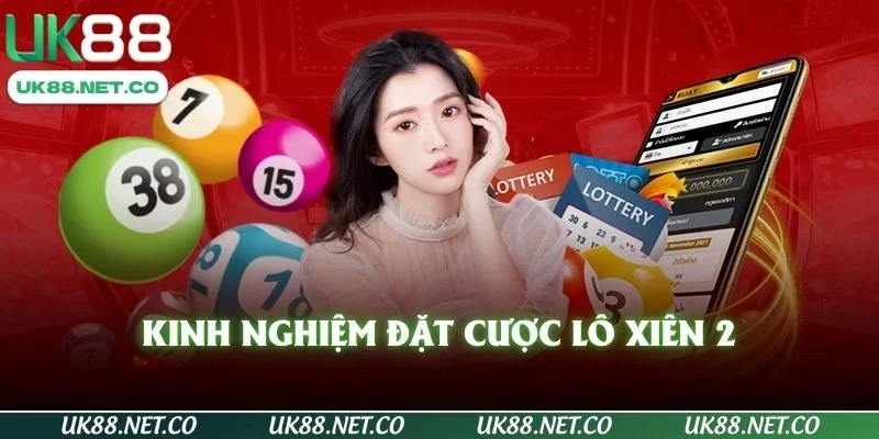 Kinh nghiệm đặt cược lô xiên 2
