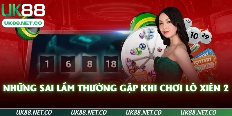 Những sai lầm thường gặp khi chơi lô xiên 2 