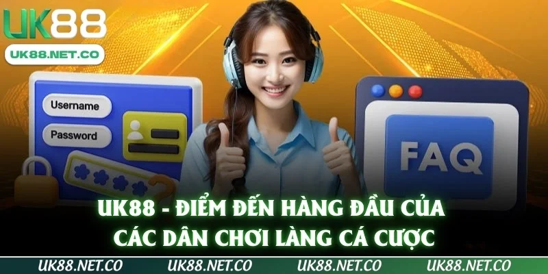 UK88 - Điểm đến hàng đầu của các dân chơi làng cá cược